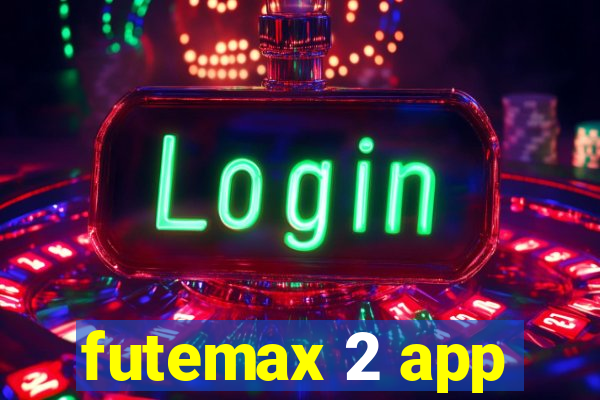 futemax 2 app